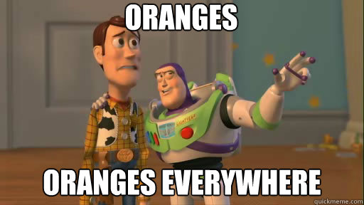 oranges oranges everywhere  Everywhere