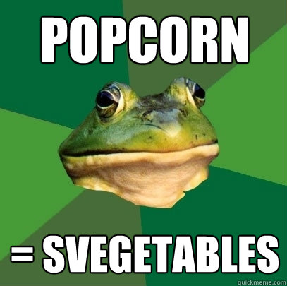 popcorn = svegetables  Foul Bachelor Frog