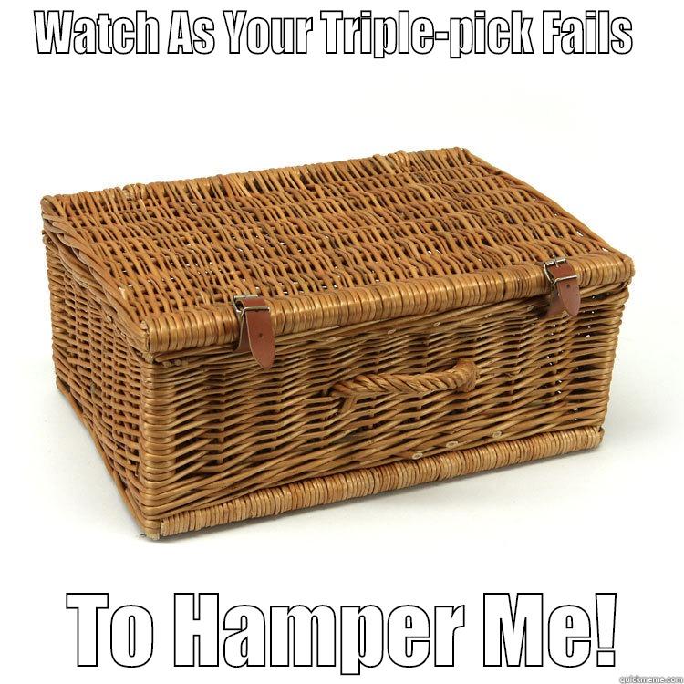 Punny Hamper - WATCH AS YOUR TRIPLE-PICK FAILS   TO HAMPER ME! Misc