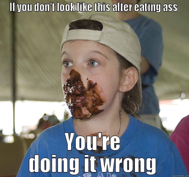 IF YOU DON'T LOOK LIKE THIS AFTER EATING ASS YOU'RE DOING IT WRONG Misc