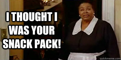 I thought I was your snack Pack! - I thought I was your snack Pack!  Overly Attached Maid