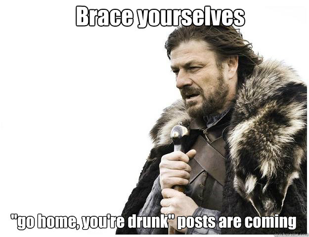 Brace yourselves 