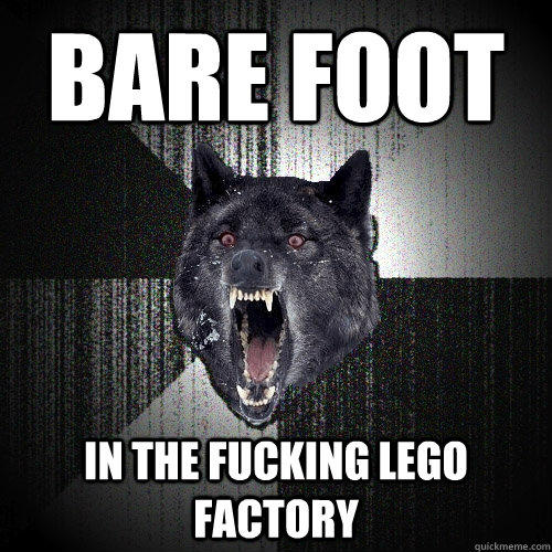 Bare foot in the fucking lego factory - Bare foot in the fucking lego factory  Insanity Wolf