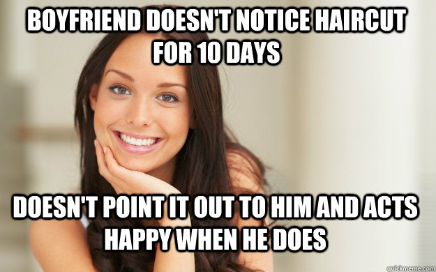Boyfriend doesn't notice haircut for 10 days doesn't point it out to him and acts happy when he does - Boyfriend doesn't notice haircut for 10 days doesn't point it out to him and acts happy when he does  Good Girl Gina