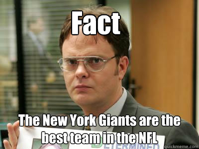 Fact The New York Giants are the best team in the NFL - Fact The New York Giants are the best team in the NFL  DwightISNOTAMEME