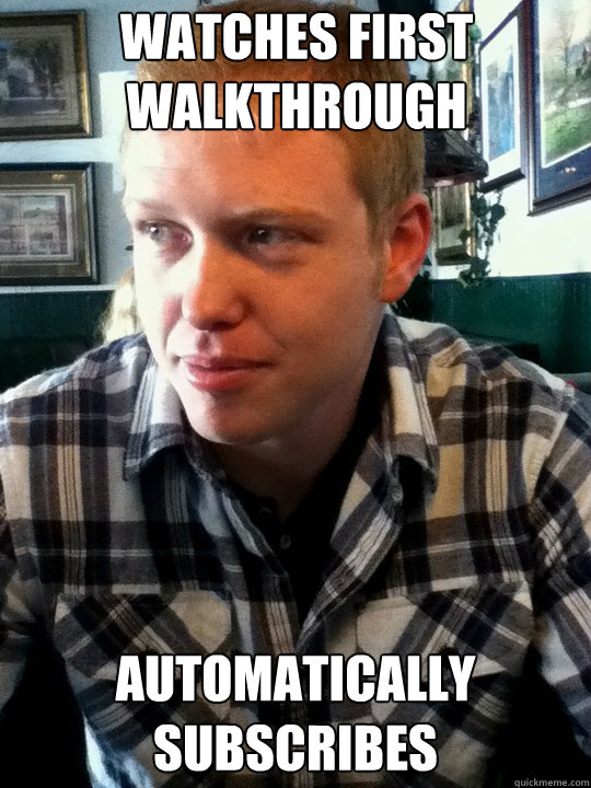 watches first walkthrough automatically subscribes  TheRadBrad