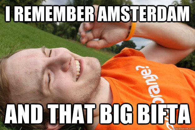 I remember Amsterdam and that big bifta - I remember Amsterdam and that big bifta  Spiceworks AKP