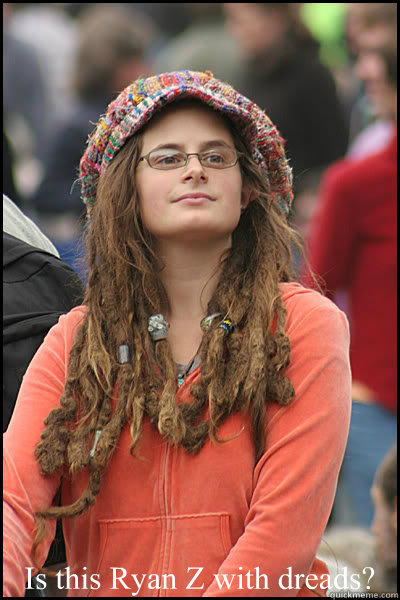 Is this Ryan Z with dreads?  College Liberal