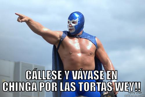  CÁLLESE Y VÁYASE EN CHINGA POR LAS TORTAS WEY!! Misc