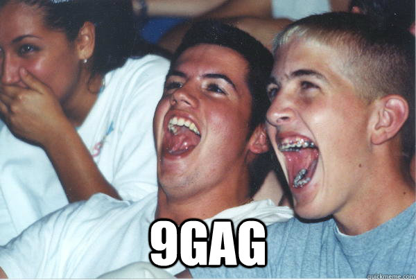  9gag  Immature High Schoolers