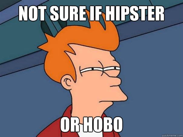 Not sure if hipster or hobo  Futurama Fry