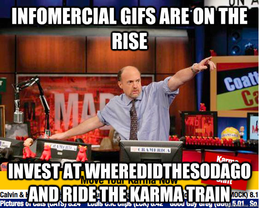 infomercial gifs are on the rise invest at wheredidthesodago and ride the karma train - infomercial gifs are on the rise invest at wheredidthesodago and ride the karma train  Mad Karma with Jim Cramer