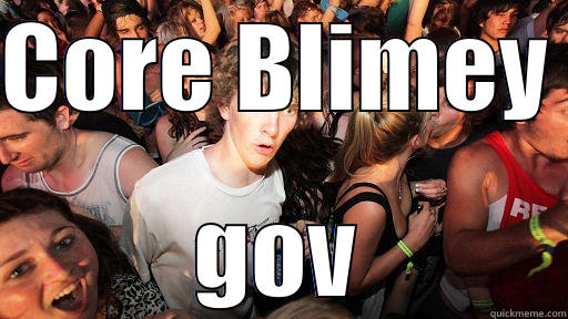 CORE BLIMEY  GOV Sudden Clarity Clarence