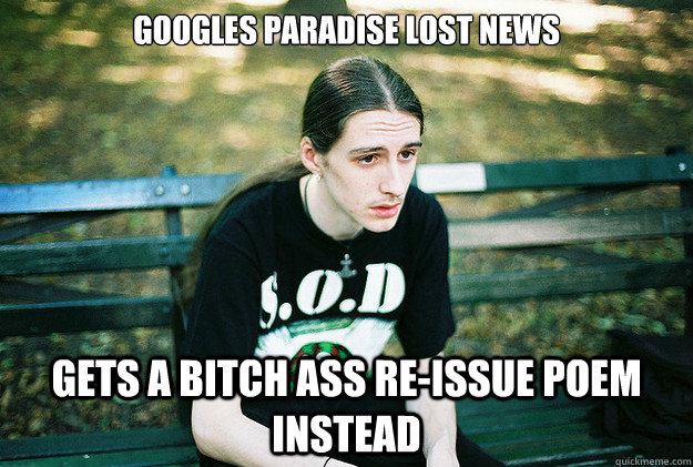 Googles Paradise Lost news gets a bitch ass re-issue poem instead  First World Metal Problems