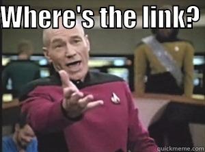 Where's the link? - WHERE'S THE LINK?   Annoyed Picard