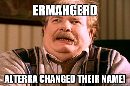 ERMAHGERD Alterra changed their name! - ERMAHGERD Alterra changed their name!  ERMAHGERD