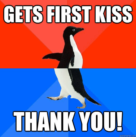 gets first kiss thank you!  Socially Awesome Awkward Penguin