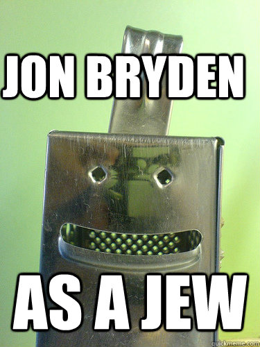 Jon bryden AS A JEW  