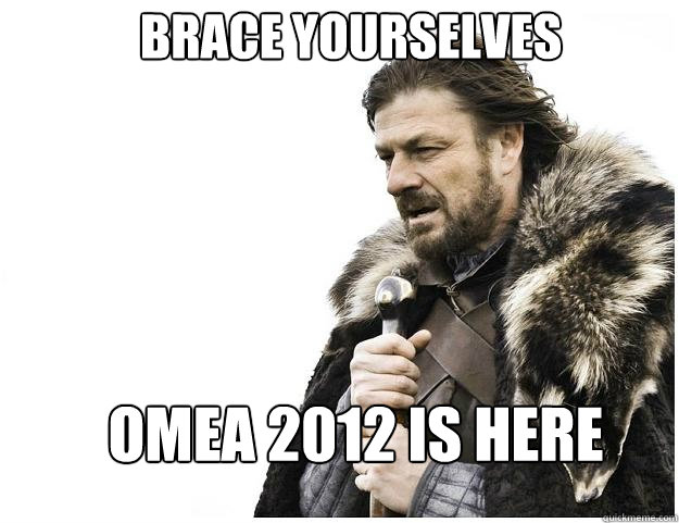 Brace yourselves omea 2012 is here  Imminent Ned