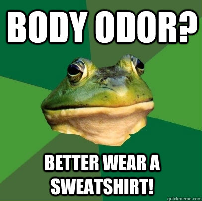 Body odor? Better wear a sweatshirt!  Foul Bachelor Frog