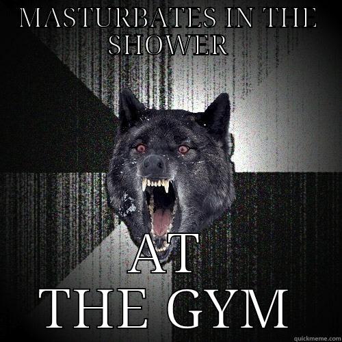 MASTURBATES IN THE SHOWER AT THE GYM Insanity Wolf