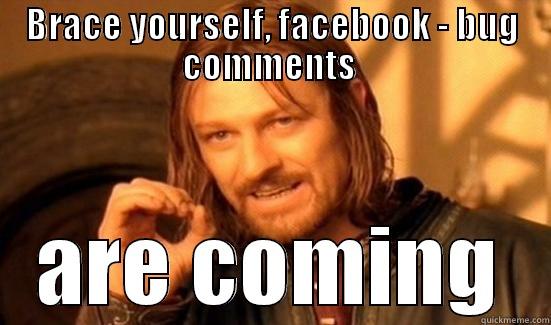 BRACE YOURSELF, FACEBOOK - BUG COMMENTS  ARE COMING Boromir