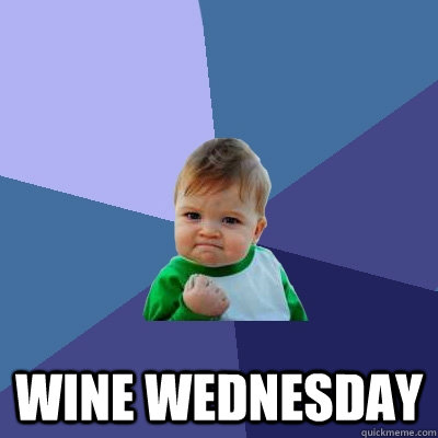  WINE WEDNESDAY  Success Kid