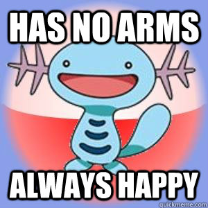 Has No Arms Always HAppy  