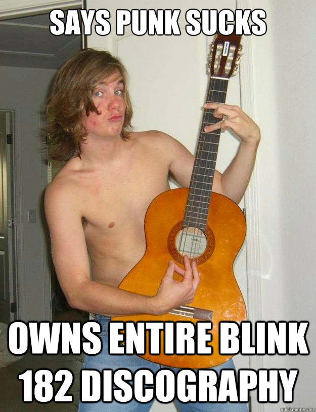 says punk sucks owns entire blink 182 discography  Poser Metalhead