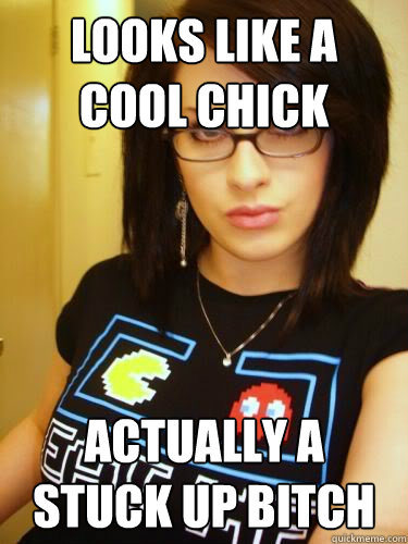 LOOKS LIKE A COOL CHICK ACTUALLY A STUCK UP BITCH  Cool Chick Carol