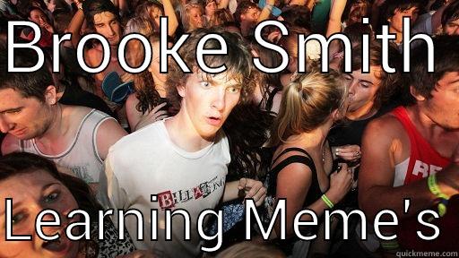 BROOKE SMITH   LEARNING MEME'S Sudden Clarity Clarence