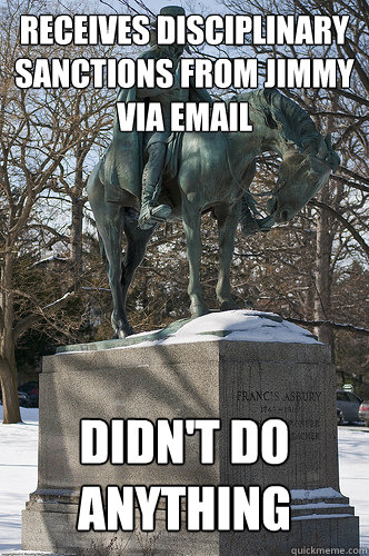 Receives Disciplinary sanctions from Jimmy via email  Didn't DO Anything  Drew University Meme