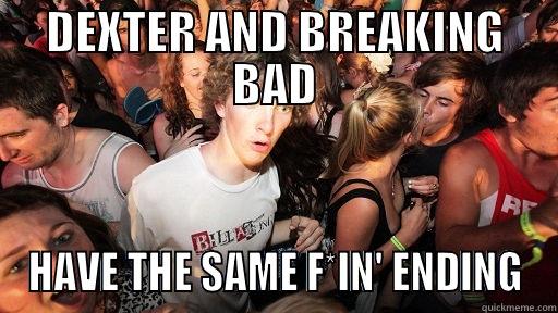 DEXTER AND BREAKING BAD HAVE THE SAME F*IN' ENDING Sudden Clarity Clarence