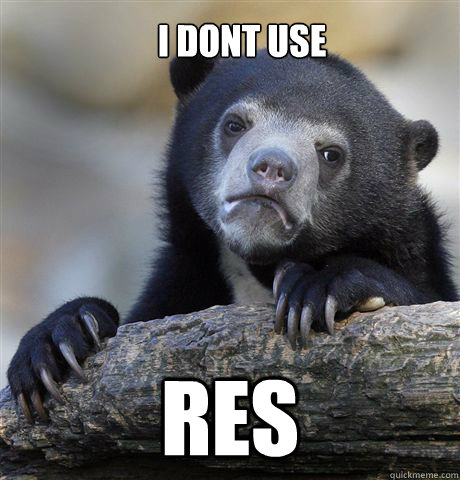 I dont use RES  Confession Bear