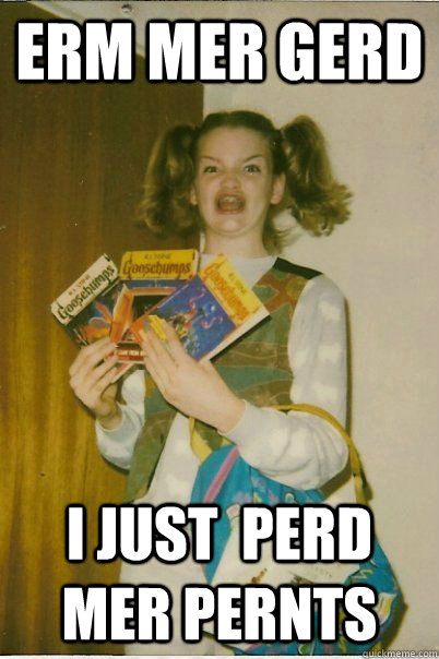 eRM MER GERD i just  perd mer pernts  BERKS
