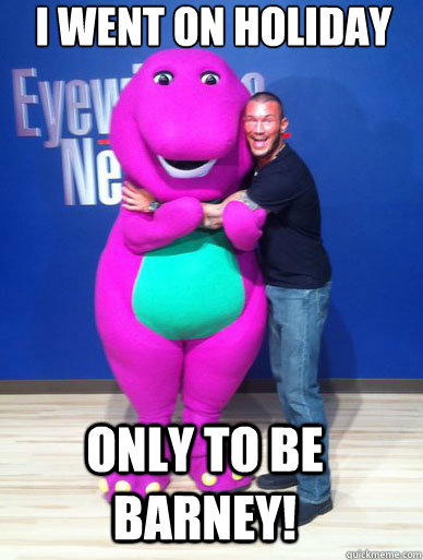 I WENT ON HOLIDAY only to be BARNEY!  wwe randy orton suspended