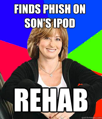 Finds Phish on son's ipod Rehab - Finds Phish on son's ipod Rehab  Misc