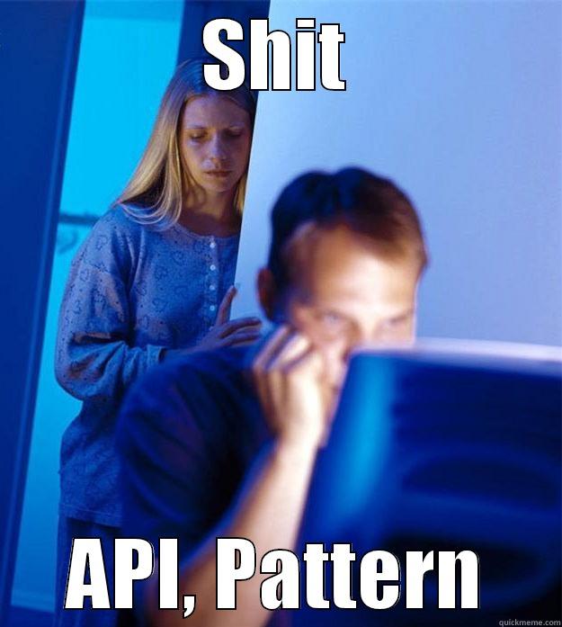 SHIT API, PATTERN Redditors Wife