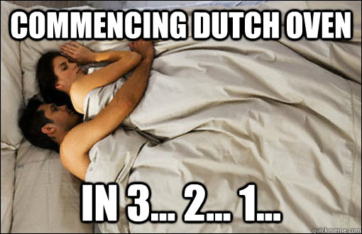 Commencing dutch oven in 3... 2... 1...  spooning couple