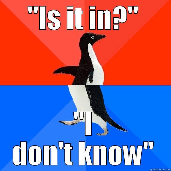 is it in? - 