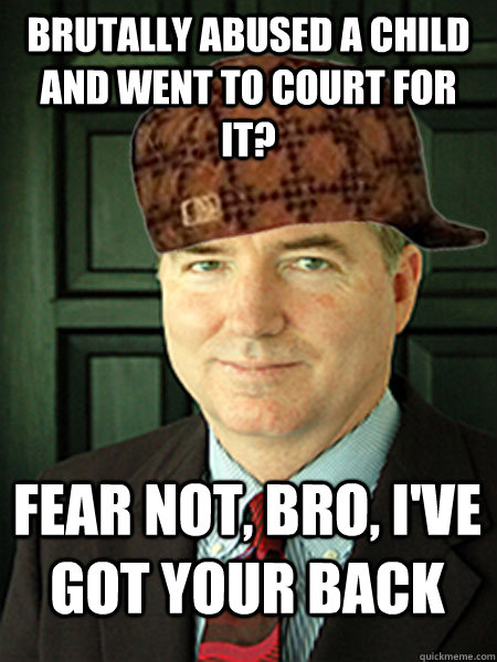 BRUTALLY ABUSED A CHILD AND WENT TO COURT FOR IT? FEAR NOT, BRO, I'VE GOT YOUR BACK  Scumbag Judge William Adams