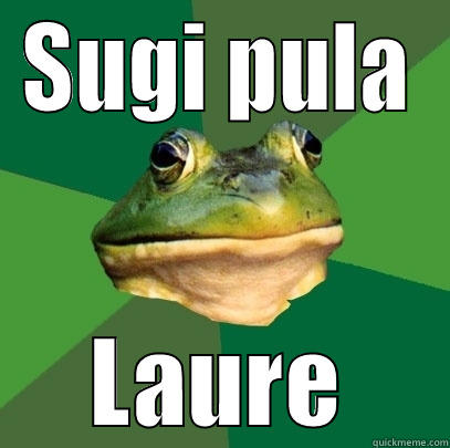 SUGI PULA LAURE Foul Bachelor Frog