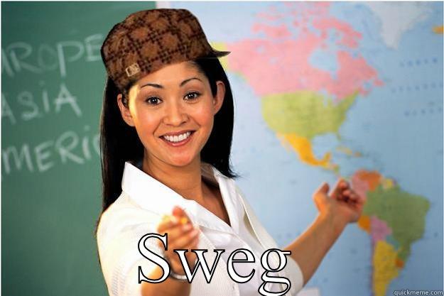  SWEG Scumbag Teacher