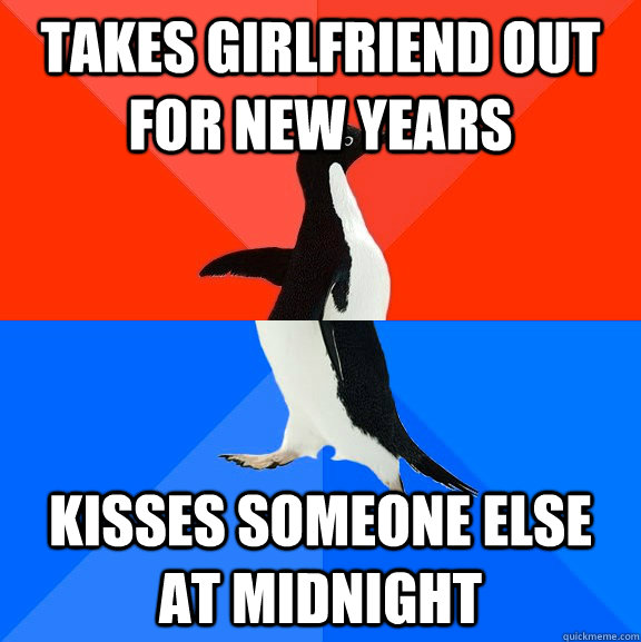 Takes Girlfriend out for new years kisses someone else at midnight  Socially Awesome Awkward Penguin