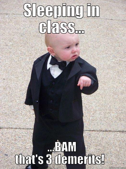 Sleeping in Class! - SLEEPING IN CLASS... ...BAM THAT'S 3 DEMERITS!   Baby Godfather