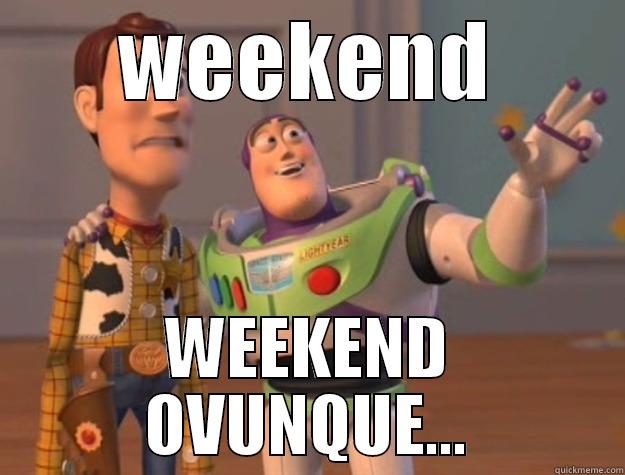 WEEKEND WEEKEND OVUNQUE... Toy Story