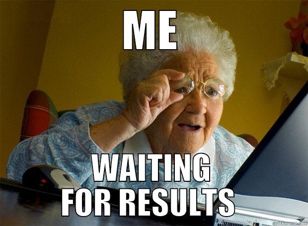 ME WAITING FOR RESULTS  Grandma finds the Internet