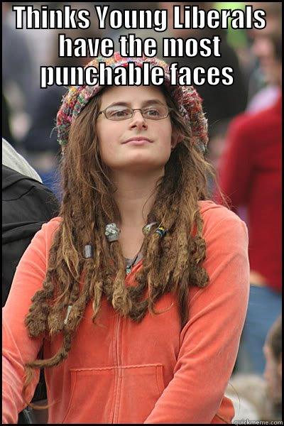 THINKS YOUNG LIBERALS HAVE THE MOST PUNCHABLE FACES   College Liberal