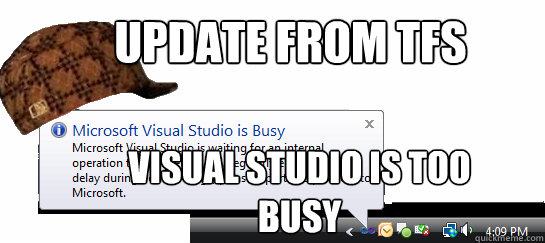 Update from TFS Visual Studio is Too Busy  Scumbag Visual Studio