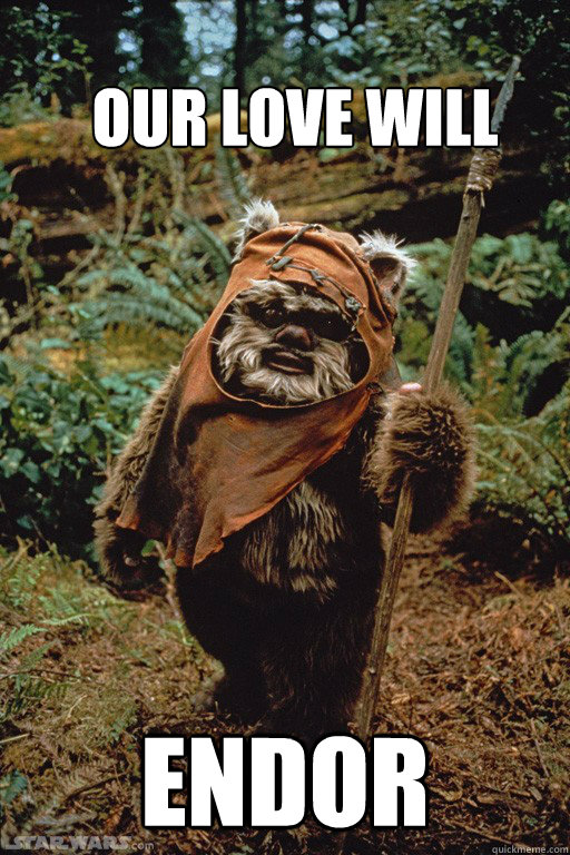 Our love will endor - Our love will endor  Dubstep ewok